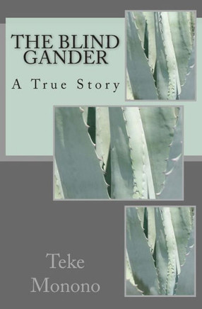 The Blind Gander: A True Story