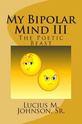 My Bipolar Mind III: The Poetic Beast