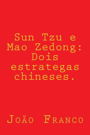 Sun Tzu e Mao Zedong: Dois estrategas chineses.