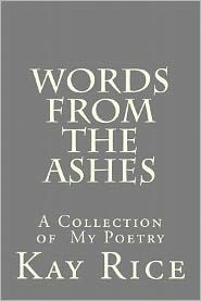 Words from the Ashes: A collection of Poetry