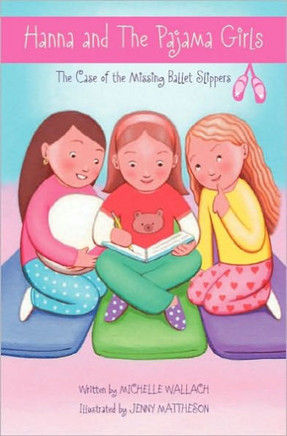 Hanna and The Pajama Girls: The Case of the Missing Ballet Slippers