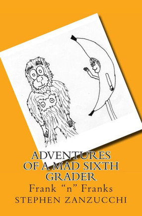 Adventures of a Mad Sixth Grader: Frank ""n"" Franks