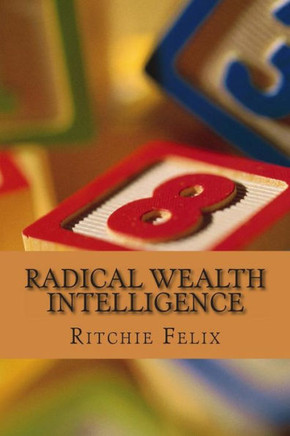 Radical Wealth Intelligence: Next Wealth Creation Revolution