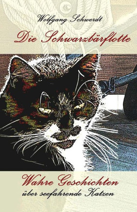 Die Schwarzbaerflotte: Wahre Geschichten ??er Seefahrende Katzen