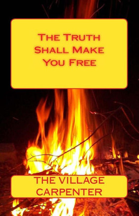 The Truth Shall Make You Free