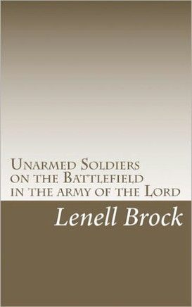 Unarmed Soldiers on the Battlefield: In the army of the Lord