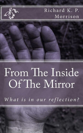 From The Inside Of The Mirror: Poetry From the Reflection