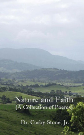 Nature and Faith: (A Collection of Poems)