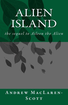 Alien Island: the story of Aileen the Alien continues