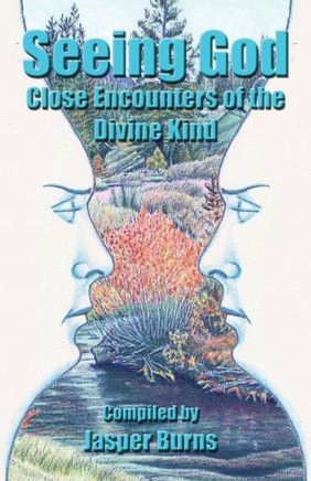 Seeing God: Close Encounters of the Divine Kind