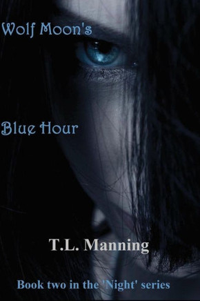 Wolf Moon's Blue Hour: Book two in the 'Night' series