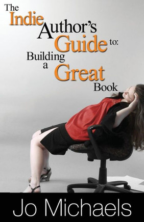 The Indie Author's Guide to: Building a Great Book