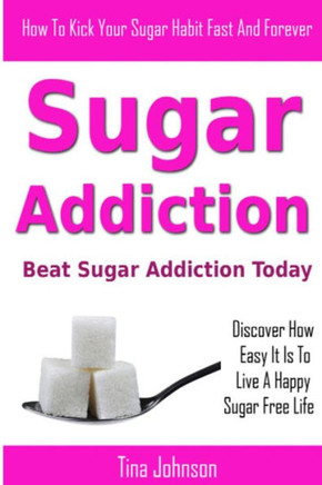 Sugar Addiction - Beat Sugar Addiction Today