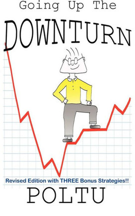 Going Up the Downturn: How to beat the recession before it beats you!