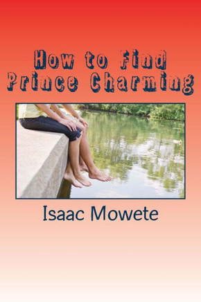 How to Find Prince Charming: A Quick Guide For Ladies Who Desire Male Partners