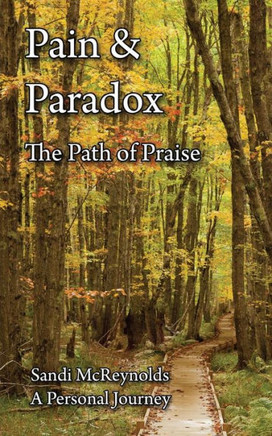 Pain & Paradox: The Path of Praise