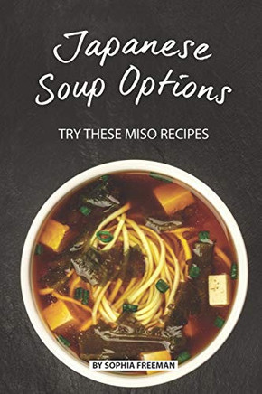 Japanese Soup Options: Try These Miso Recipes