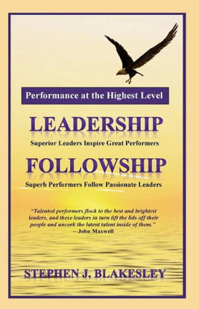 Performance at the Highest Level: Leadership=followship