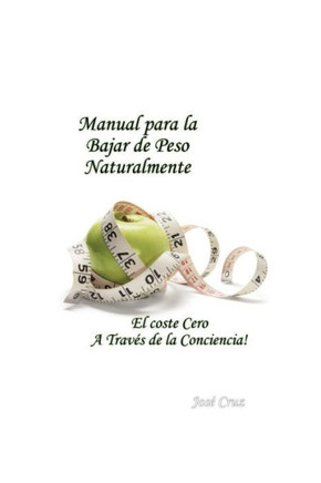Manual para la Bajar de Peso Naturalmente El coste Cero A Trav?? de la Conciencia