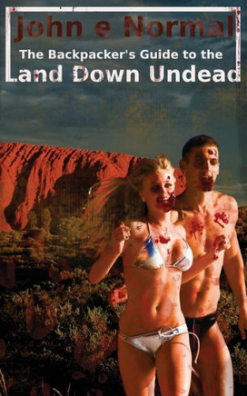 Land Down Undead: The Backpacker's Guide