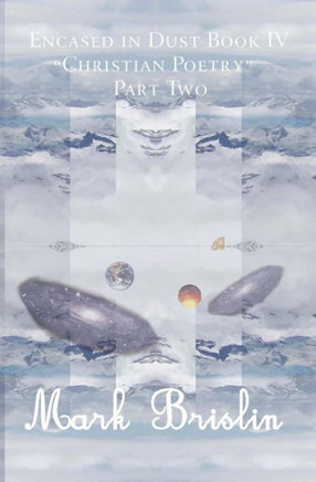 Christian Poetry Part II: Encased in Dust Book 4