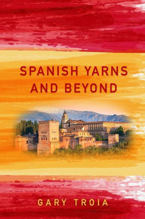 Spanish Yarns and Beyond