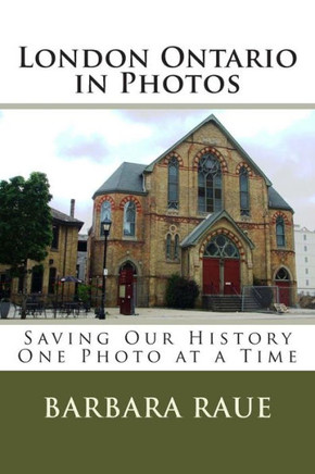 London Ontario in Photos: Saving Our History One Photo at a Time