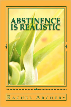 Abstinence is Realistic