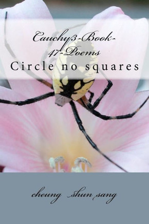 Cauchy3-Book-47-Poems: Circle no squares