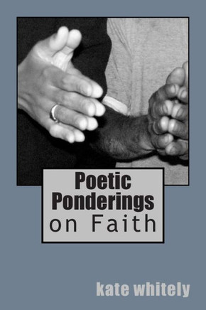 Poetic Ponderings: on Faith