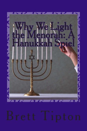 Why We Light the Menorah: A Hanukkah Spiel