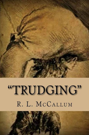 Trudging: A Compendium of Lyrical Poetry