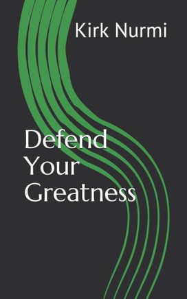 Defend Your Greatness Defend Your Greatness