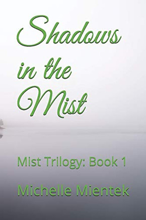 Shadows In The Mist: Mist Trilogy: Book 1