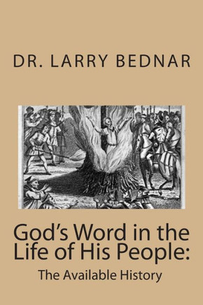 God's Word in the Life of His People: The Available History