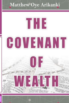 The Covenant of Wealth: The 7 components of the Covenant of Wealth