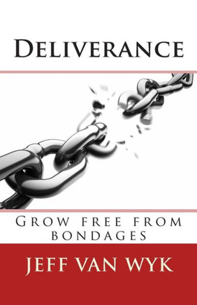 Deliverance: Grow free from bondages