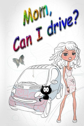 Mom, Can I Drive?