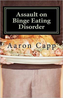 Assault on Binge Eating Disorder: Solving the Binge Eating Disorder