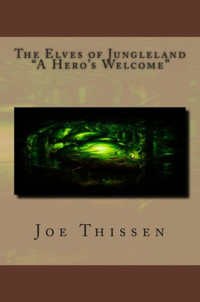 The Elves of Jungleland ""A Hero's Welcome""