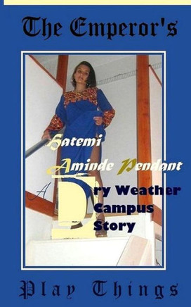 The Emperor's Play Things: A Dry Weather Campus Story - DWC