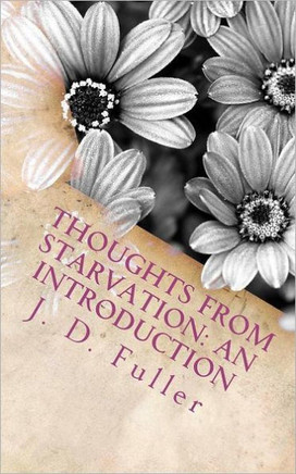 Thoughts from Starvation: An Introduction
