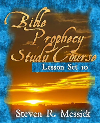 Bible Prophecy Study Course - Lesson Set 10