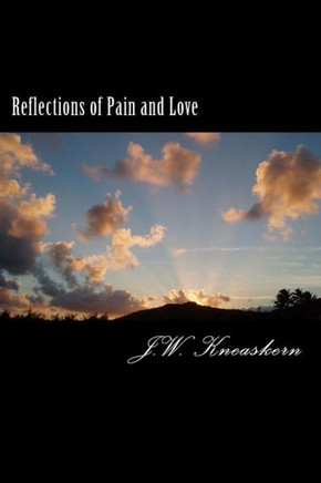 Reflections of Pain and Love