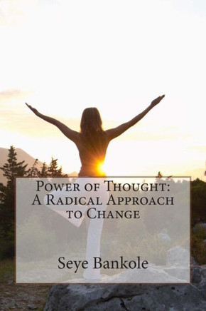 Power of Thought: A Radical Approach to Change