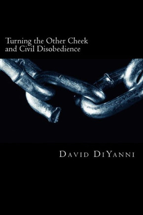 Turning the other cheek and civil disobedience: A Biblical perspective on self-defense and breaking the laws of the land