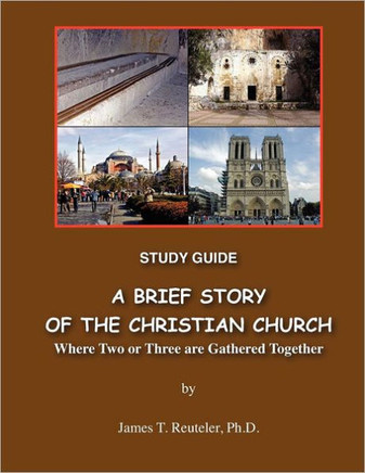 A Brief Story of the Christian Church Study Guide: Where Two or Three are Gathered Together