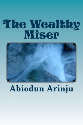 The Wealthy Miser: Life Around the Waterside