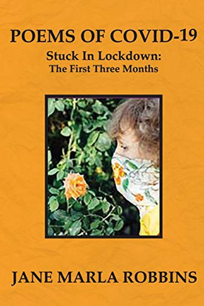 POEMS OF COVID-19, Stuck in Lockdown: The First Three Months