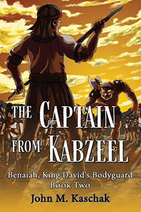 The Captain from Kabzeel: Book Two (Benaiah, King David's Bodyguard)